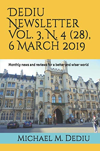 Dediu Newsletter Vol. 3, N. 4 (28), 6 March 2019: Monthly news and reviews for a better and wiser world