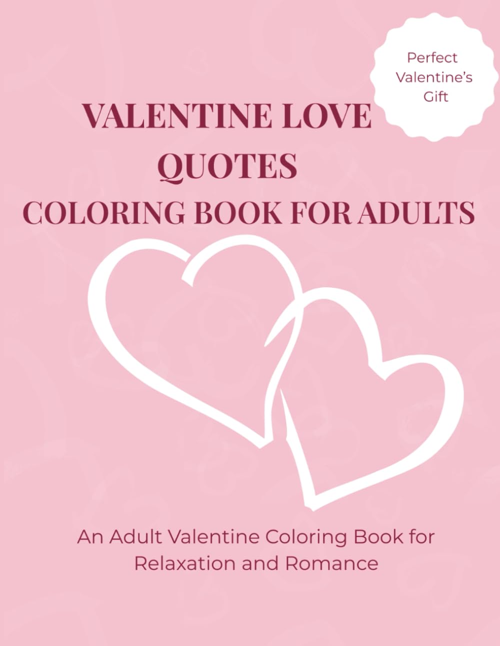 Valentine Love Quotes Coloring Book for Adults: An Adult Valentine Coloring Book for Relaxation and Romance