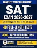 Complete Study Guide for the SAT® Exam: 3000+ Practice Questions, 10 Real Practice Tests, Smart Strategies, Weekly Goals & a Stress-Free Study Plan to Maximize Your Score!