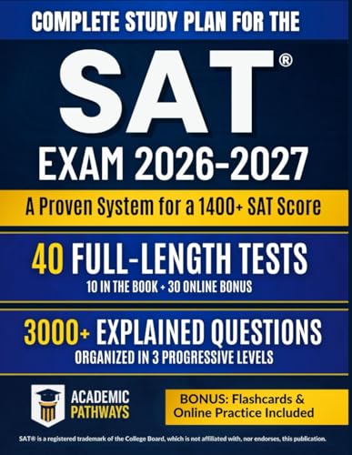 Complete Study Guide for the SAT® Exam: 3000+ Practice Questions, 10 Real Practice Tests, Smart Strategies, Weekly Goals & a Stress-Free Study Plan to Maximize Your Score!