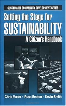 Hardcover Setting the Stage for Sustainabilty: A Citizen's Handbook (Sustainable Community Development) Book