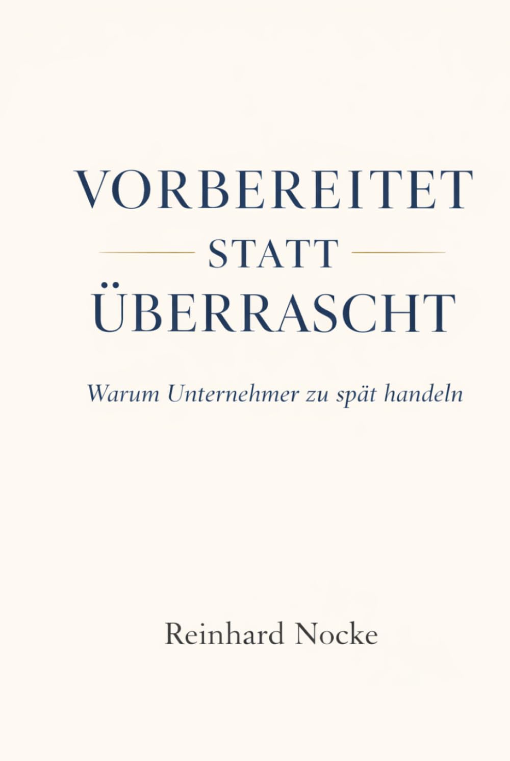 Vorbereitet statt überrascht: Warum Unternehmer zu spät handeln