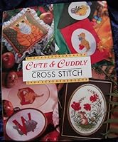 Cute & Cuddly Cross Stitch 1572152001 Book Cover