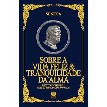 Capa do livro Sobre a Vida Feliz & Tranquilidade da Alma - Edição Luxo