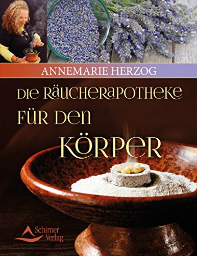Die Räucherapotheke für den Körper (German