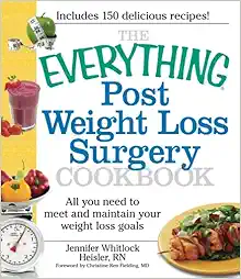 The Everything Post Weight Loss Surgery Cookbook: All you need to meet and maintain your weight loss goals book cover