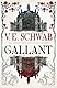 Gallant: V.E. Schwab