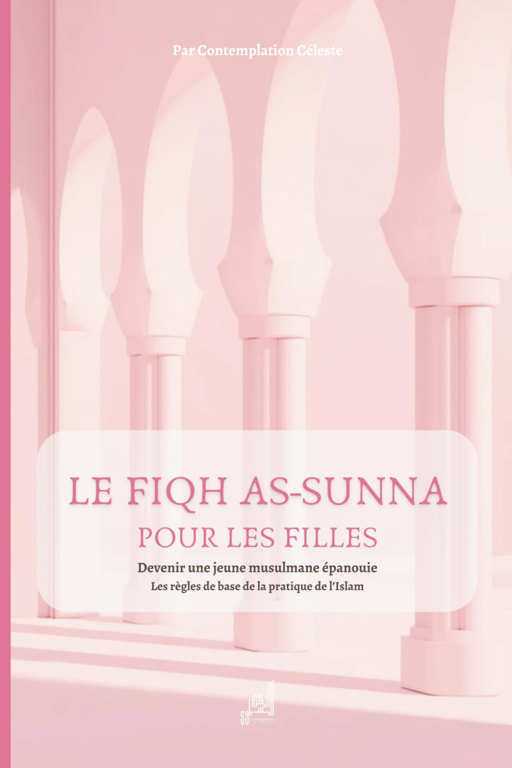 Fiqh As-sunna pour les filles: Comment pratiquer sa religion quand on est jeune musulmane
