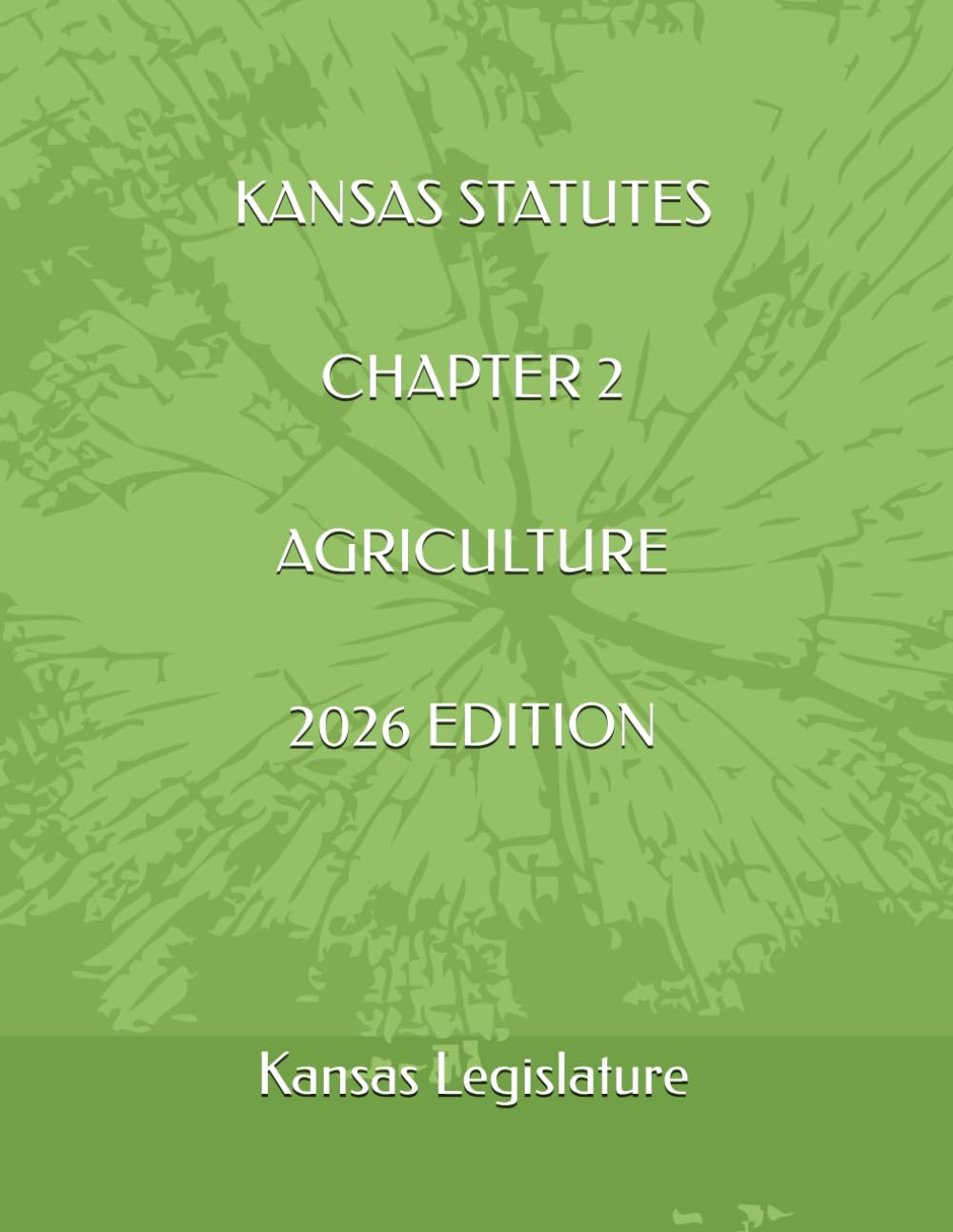 KANSAS STATUTES CHAPTER 2 AGRICULTURE 2026 EDITION