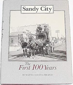 Hardcover Sandy City: The First 100 Years (Centennial Anniversary 1893-1993 Utah 100 Years) Book