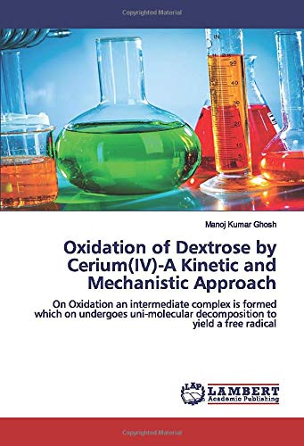 Oxidation of Dextrose by Cerium(IV)-A Kinetic and Mechanistic Approach