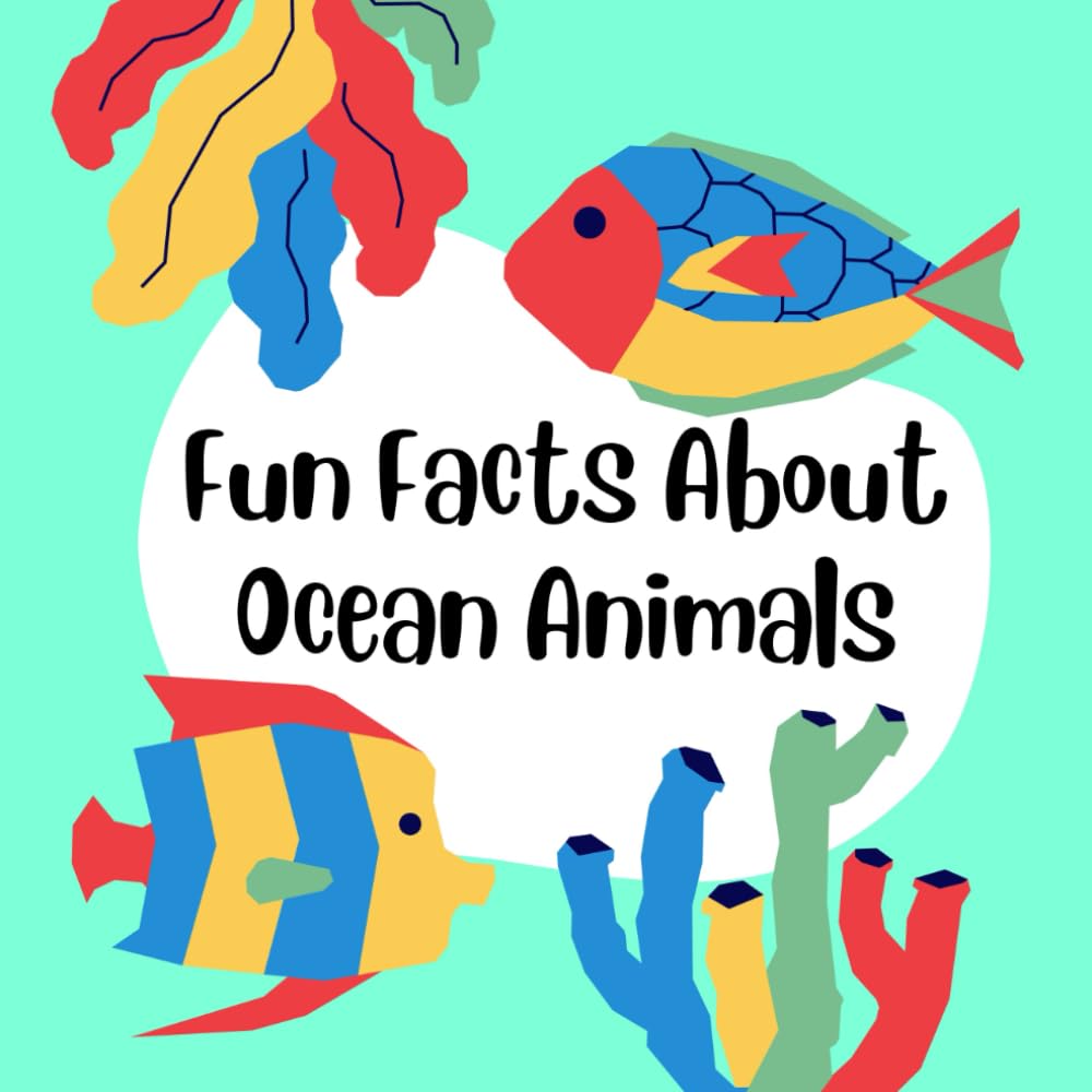 Fun Facts About Ocean Animals: Amazing Facts About Sea Life for Curious Kids
