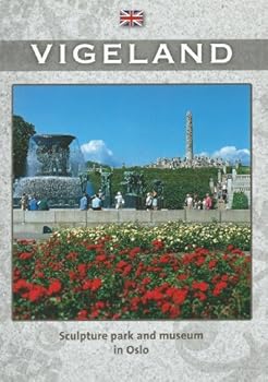 Paperback Tthe Vigeland Park in Oslo. Sculpture Park and Museum in Oslo Book