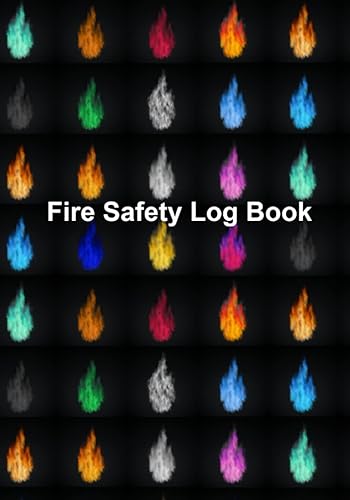 Fire Safety Log Book: Record All Your Statutory Checks In This One Stop Notebook. Document Tests of Fire Alarm, Emergency Lighting, Fire Extinguishers, Fire Drills and a Checklist