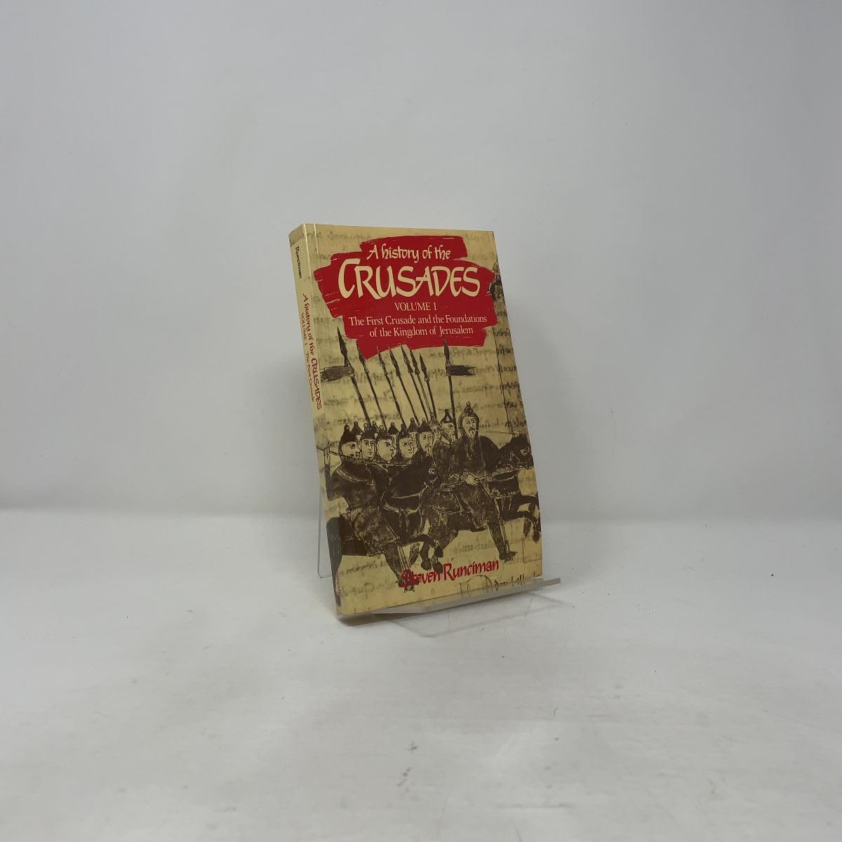 A History of the Crusades: Volume 1