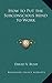 How to Put the Subconscious Mind to Work