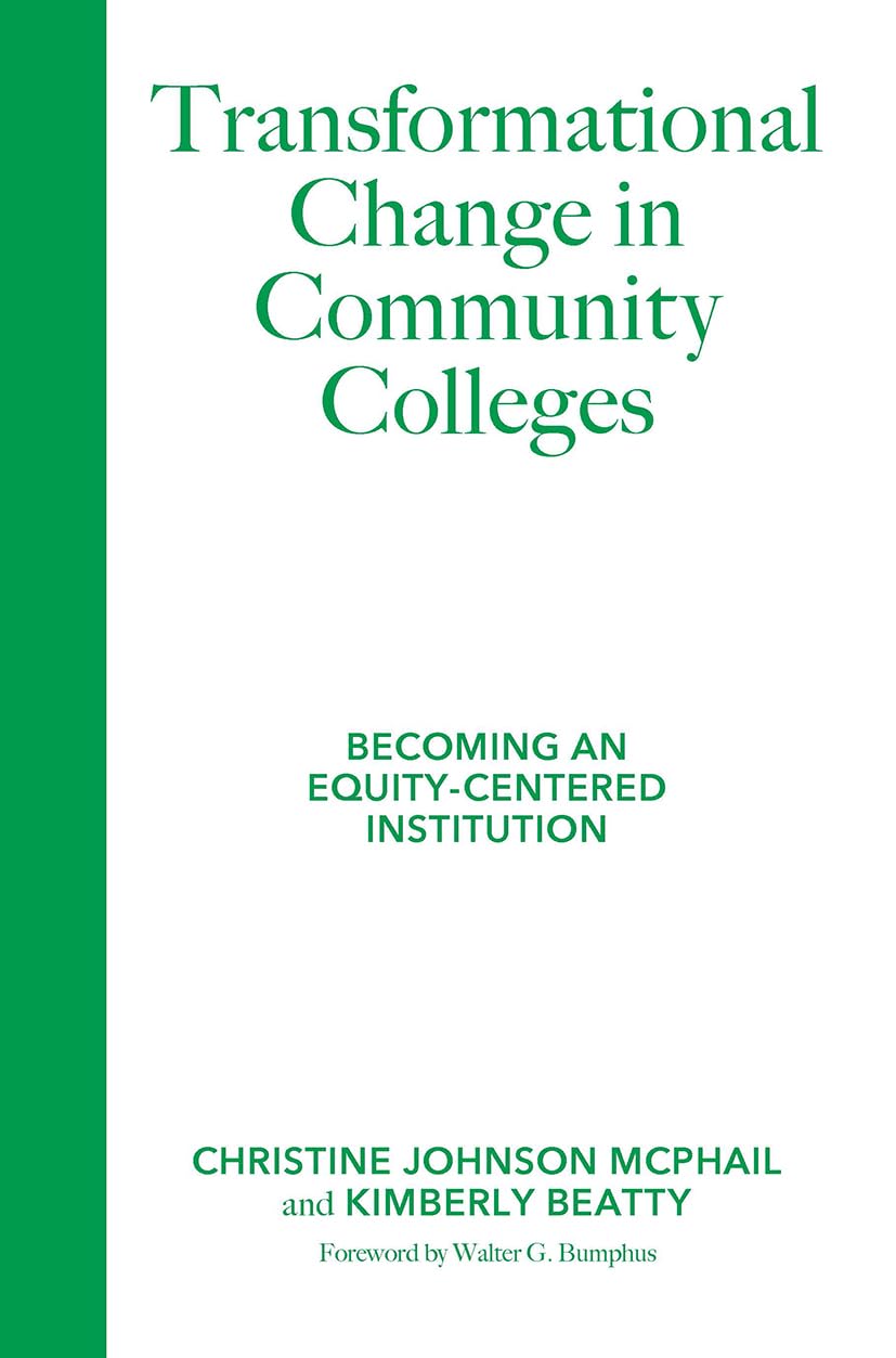 Transformational Change in Community Colleges: Becoming an Equity-Centered Institution