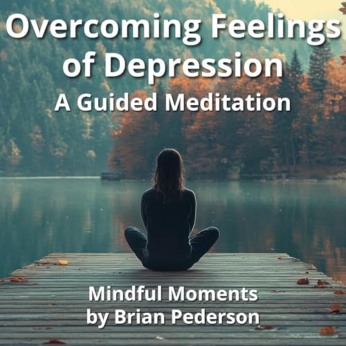 『Overcoming Feelings of Depression: A Guided Meditation』のカバーアート