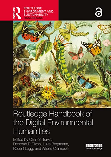 Routledge Handbook of the Digital Environmental Humanities (Routledge Environment and Sustainability Handbooks)