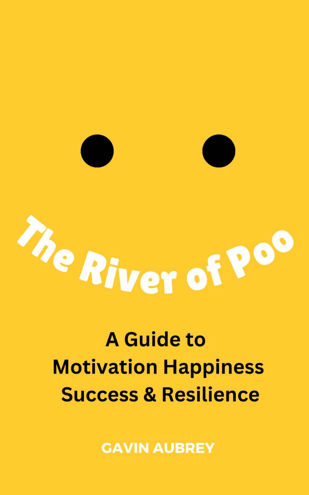 A guide to Motivation, Happiness, Success & Resilience: 1