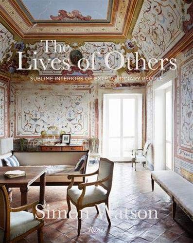  The Lives of Others: Sublime Interiors of Extraordinary People PDF