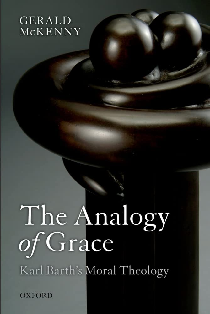 The Analogy of Grace: Karl Barth's Moral Theology