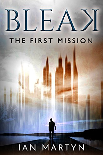 Bleak - The first mission: (The 10,000 word prequel to Bleak - The story of a shapeshifter)