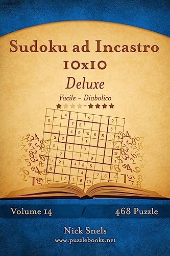 Sudoku ad Incastro 10x10 Deluxe - Da Facile a Diabolico - Volume 14 - 468 Puzzle (Italian Edition)