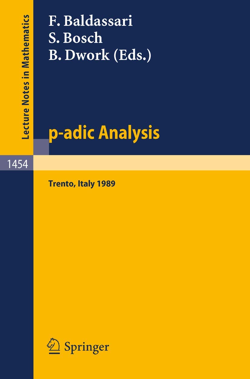 p-adic Analysis: Proceedings of the International Conference held in Trento, Italy, May 29-June 2, 1989: 1454 (Lecture Notes in Mathematics, 1454)
