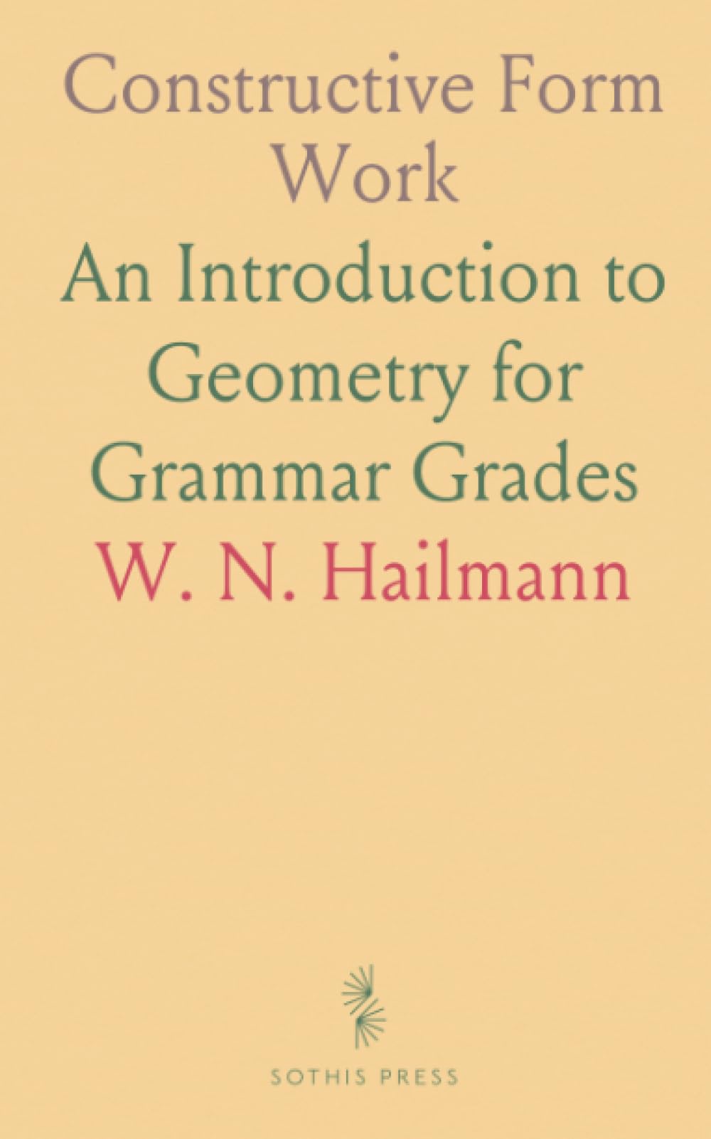 Constructive Form Work: An Introduction to Geometry for Grammar Grades