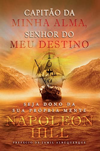 Capitão da Minha Alma, Senhor do meu Destino: Seja Dono da sua Própria Mente