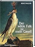 Der wilde Falk ist mein Gesell