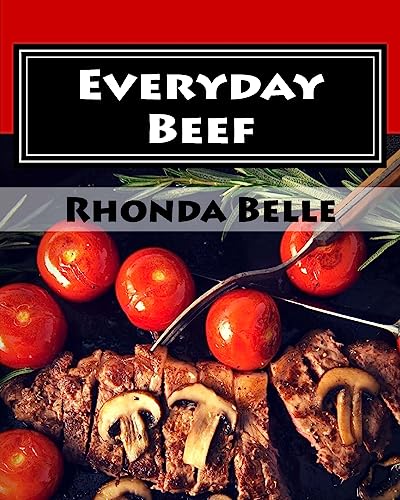 Everyday Beef: 60 Simple & #Delish Red Meat Recipes (60 Super Recipes)