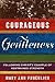 Courageous Gentleness: Following Christs Example of Restrained Strength
