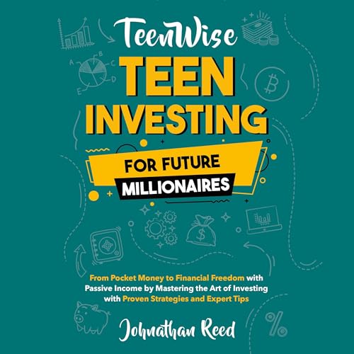 Teen Investing for Future Millionaires by Jonathan Reed episode artwork