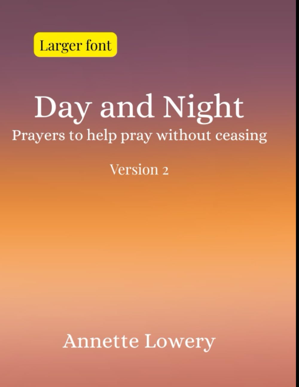 Day and Night: Prayers to help pray without ceasing