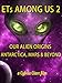 ETs Among Us 2: Our Alien Origins, Antarctica, Mars and Beyond