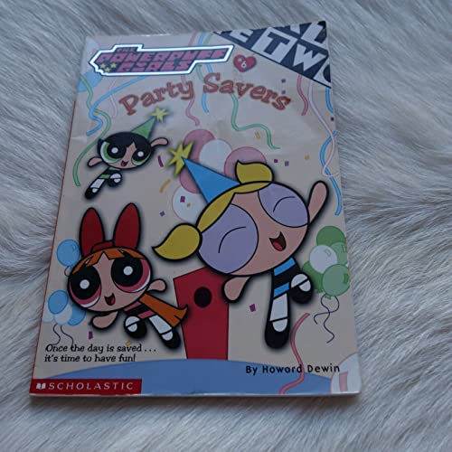 Powerpuff Girls Chapter Book #06: Party Savers (Powerpuff Girls, Chaper Book)