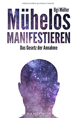 Mühelos manifestieren: Das Gesetz der Annahme Mühelos manifestieren: Das Gesetz der Annahme