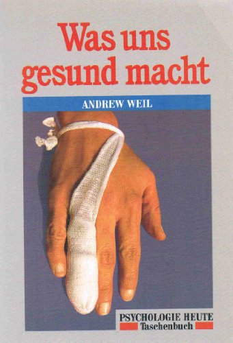 Was uns gesund macht: Heilung und Selbstheilung (Beltz /Quadriga-Taschenbuch)