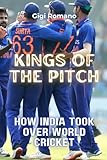 Kings of the Pitch: How India Took Over World Cricket