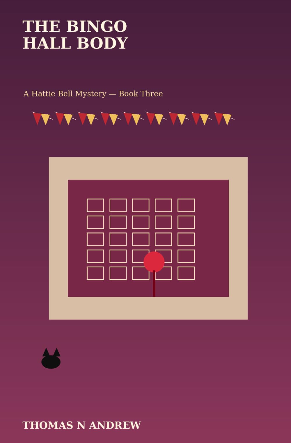 The Bingo Hall Body: A Hattie Bell Mystery - Book Three (The Hattie Bell Mysteries)