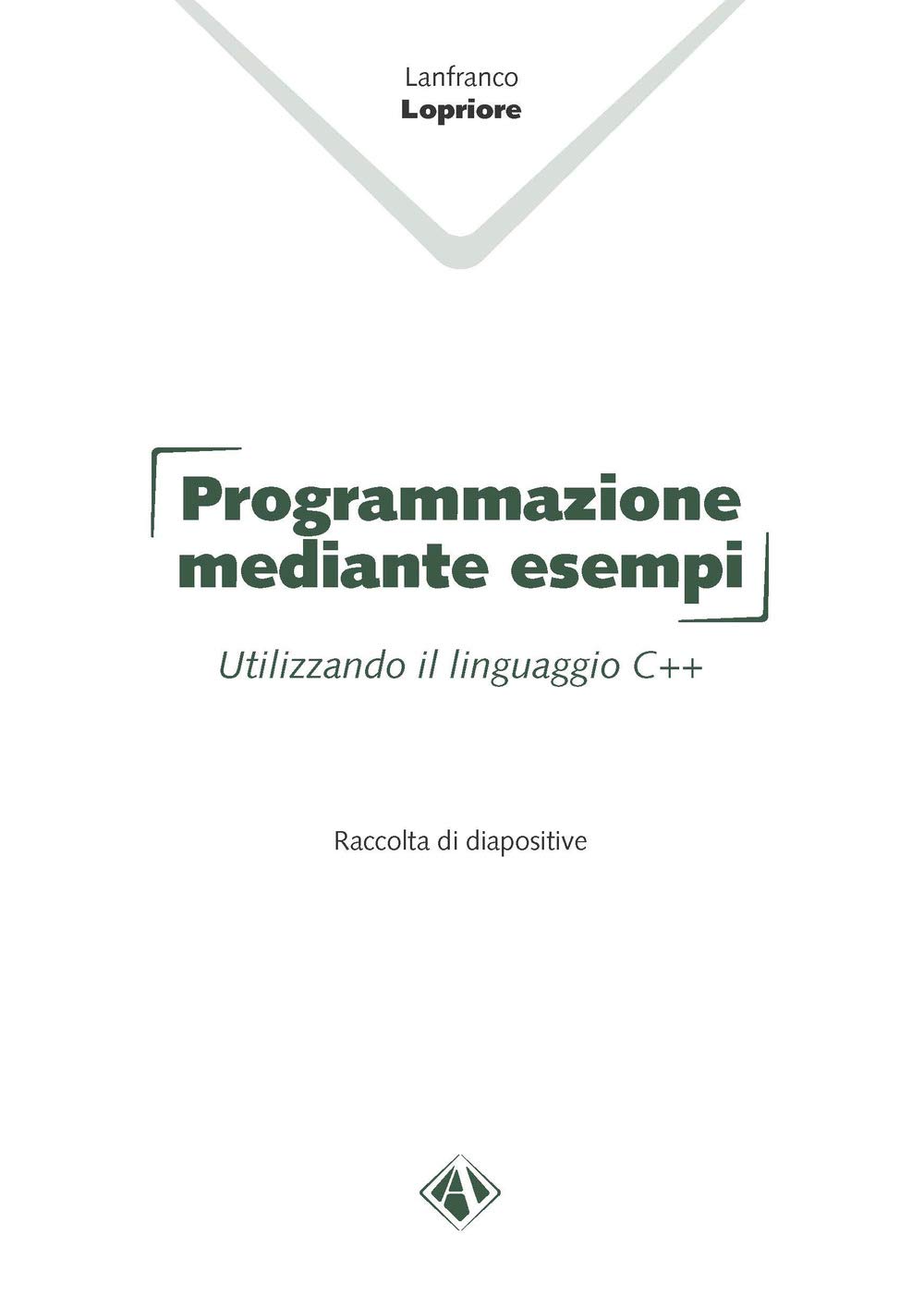 Programmazione Mediante Esempi. Utilizzando Il Linguaggio C++ - 4