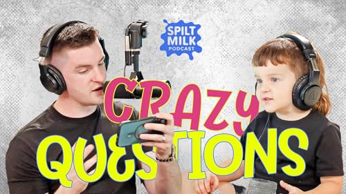 Page de couverture de 3-Year-Old Answers YOUR Questions | Spilt Milk Podcast | Episode #81