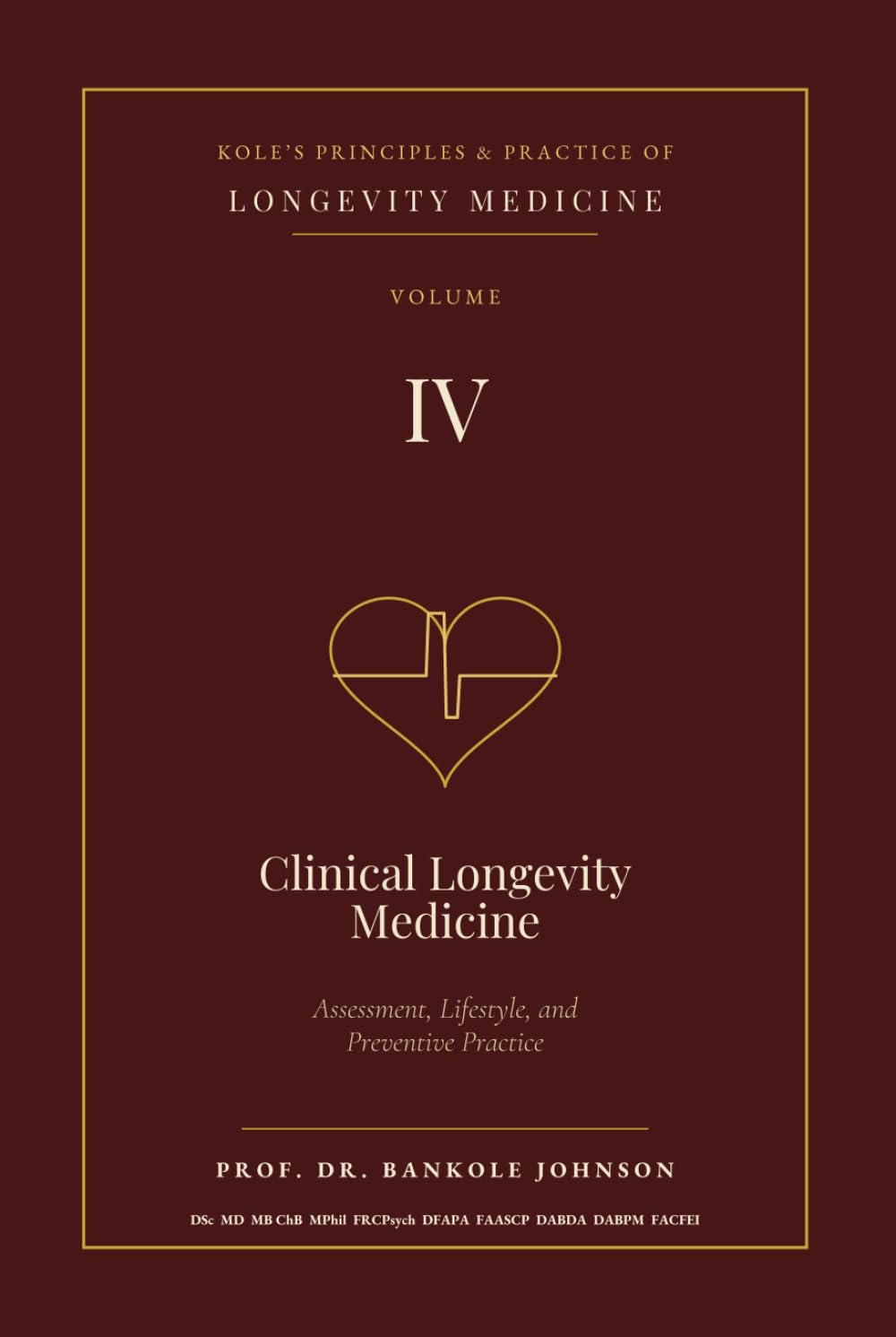 Kole's Principles and Practice of Longevity Medicine: Clinical Longevity Medicine
