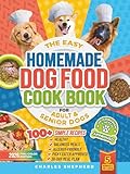 The Easy Homemade Dog Food Cookbook for Adult & Senior Dogs: 100+ Simple, Vet-Approved, Allergy-Friendly Recipes to Boost Energy, Relieve Chronic ... Longer, Healthier Life (Healthy Canine Books)