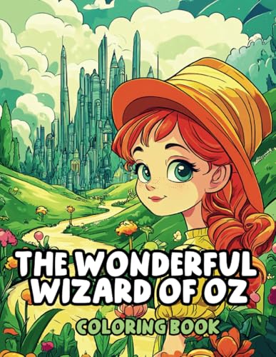 The Wonderful Wizard of Oz Coloring Book: a classic story adapted for children ages 6 and up with beautiful large-print illustrations to color