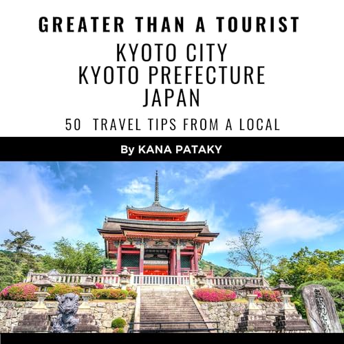 Greater Than a Tourist - Kyoto City Kyoto Prefecture Japan by Kana Pataky, Greater Than a Tourist episode artwork