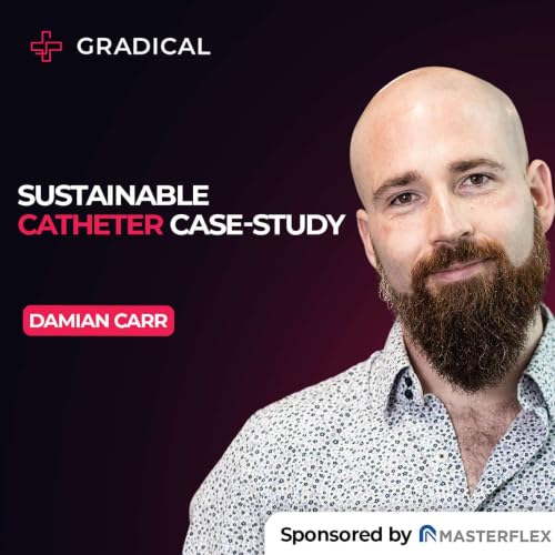 Sustainable Catheter Case-Study with Damian Carr
