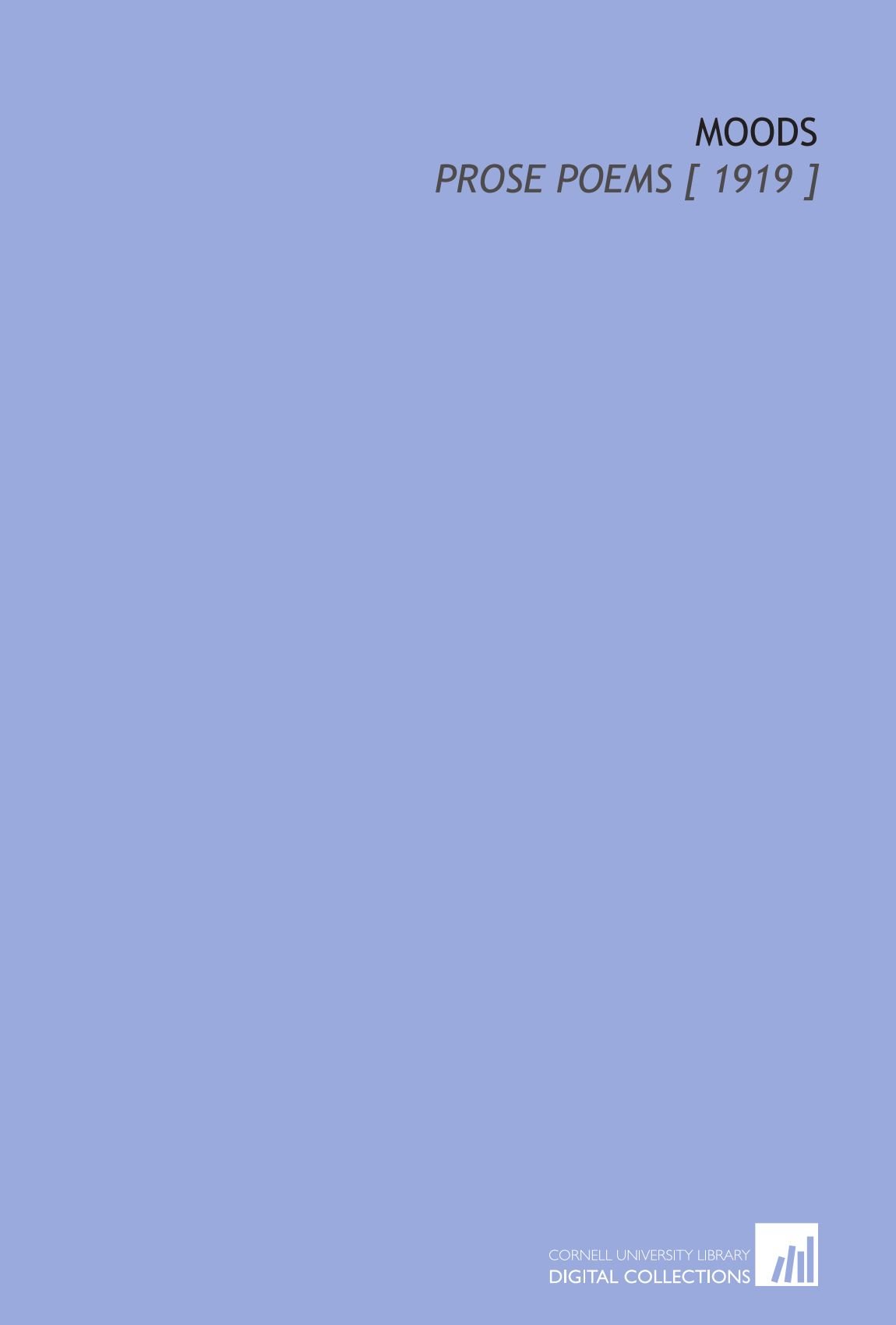 Moods: Prose Poems [ 1919 ]